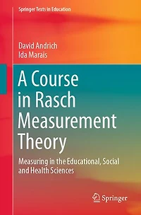 A Course Rasch Measurement Theory: Measuring the Educational, Social and Health Sciences