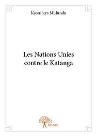 Les Nations Unies contre le Katanga