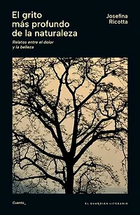 El grito más profundo de la naturaleza: Relatos entre el dolor y la belleza