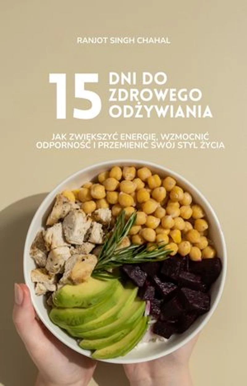 15 Dni do Zdrowego Odżywiania: Jak Zwiększyć Energi