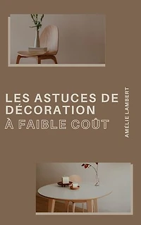 Les Astuces de Décoration à Faible Coût