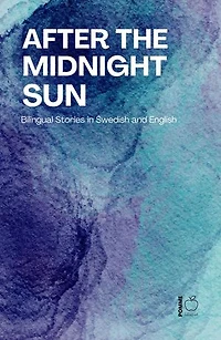 After the Midnight Sun: Bilingual Stories in Swedish and English