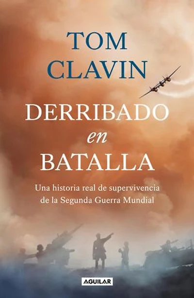 Derribado en batalla. Una historia real de supervivencia la Segunda Guerra Mundial / Lightning Down: a World War II Story of Survival