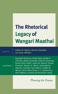 the Rhetorical Legacy of Wangari Maathai: Planting Future