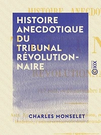 Histoire anecdotique du tribunal révolutionnaire: 17 août-29 novembre 1792