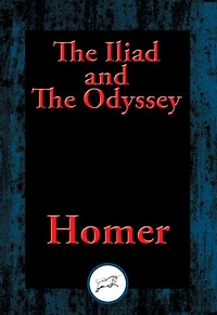 The Iliad and The Odyssey: With Linked Table of Contents