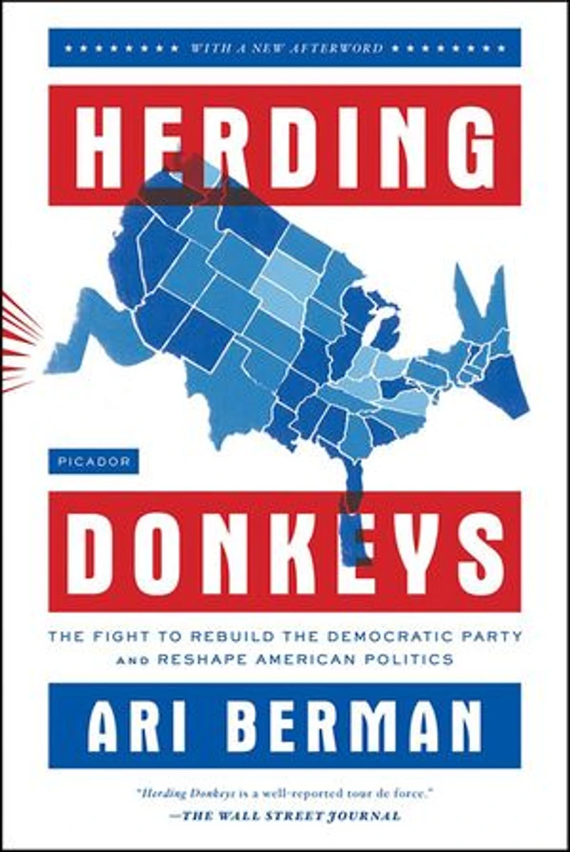 Herding Donkeys: the Fight to Rebuild Democratic Party and Reshape American Politics