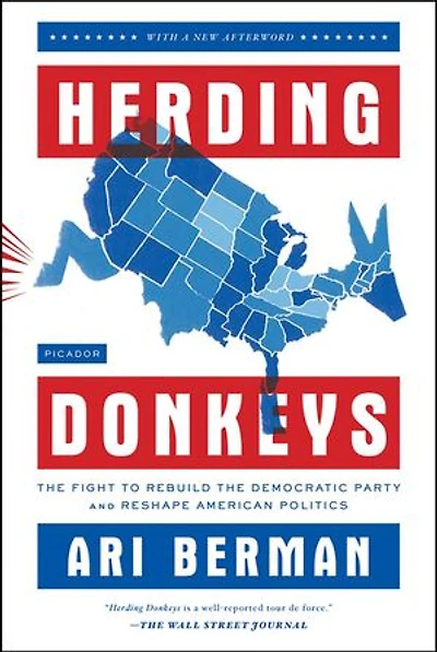 Herding Donkeys: the Fight to Rebuild Democratic Party and Reshape American Politics