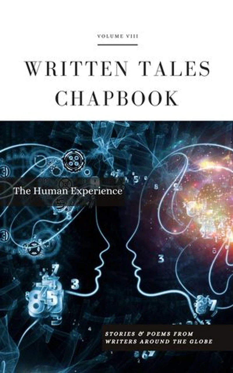 The Human Experience: Written Tales Chapbook, #8