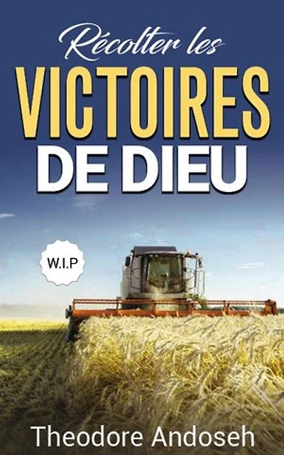 Récolter les victoires de Dieu: Autres livres, #22