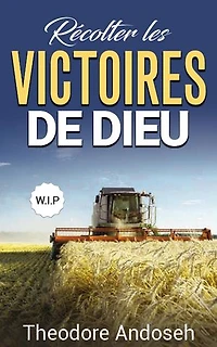 Récolter les victoires de Dieu: Autres livres, #22