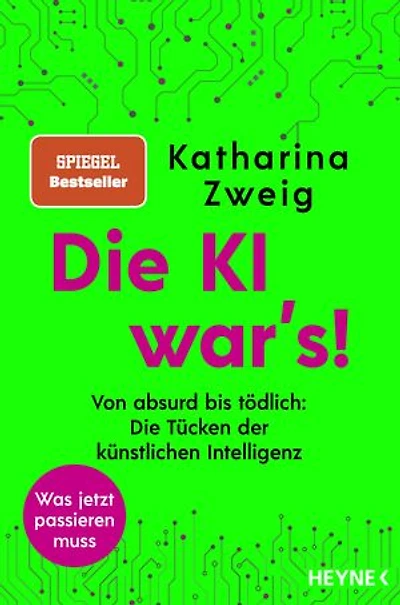 Die KI war’s!: Von absurd bis tödlich: Die Tücken der künstlichen Intelligenz - SPIEGEL-Bestseller
