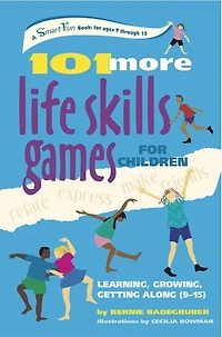 101 More Life Skills Games for Children: Learning, Growing