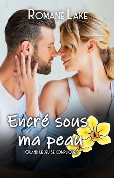 Encré sous ma peau Tome 7: Quand le jeu se complique
