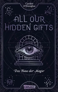All Our Hidden Gifts - Das Haus der Magie (All Our Hidden Gifts 3): Moderne Urban Fantasy der Extraklasse