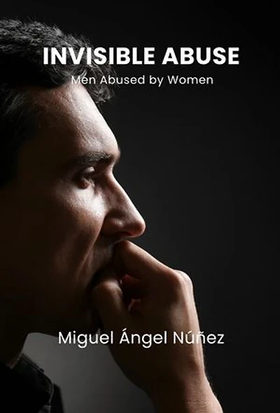 Invisible Abuse: Men Abused by Women