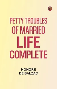 Petty Troubles of Married Life, Complete