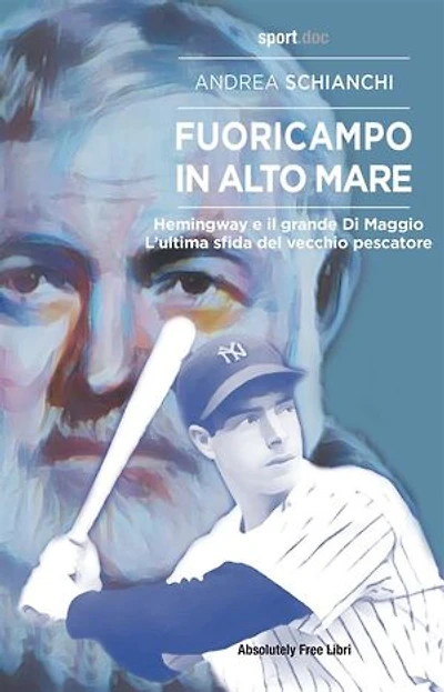 Fuoricampo in altomare: Hemingway e il grande Di Maggio, L'ultima sfida del vecchio pescatore