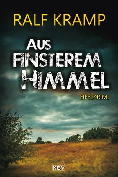 Aus finsterem Himmel: Eifelkrimi