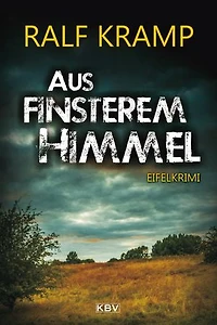 Aus finsterem Himmel: Eifelkrimi