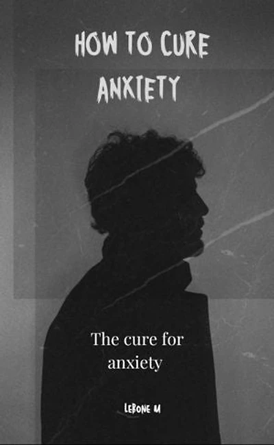How To Cure Anxiety: Hard cover, #1
