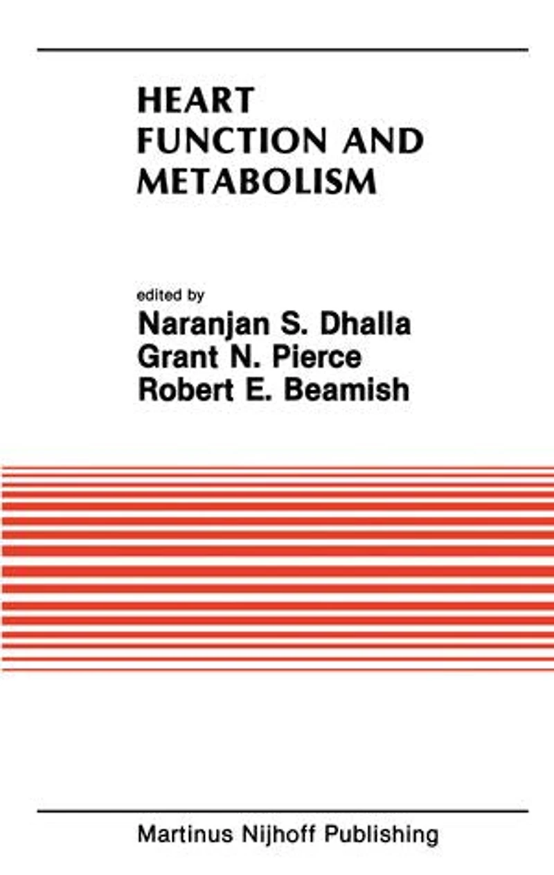 Heart Function and Metabolism: Proceedings of the Symposium Held at Eighth Annual Meeting American Section International Society for Research, July 8-11, 1986, Winnipeg, Canada