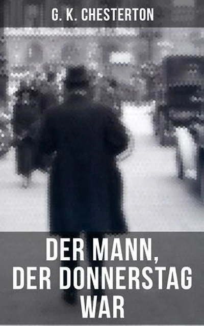 der Mann, Donnerstag war: Bereicherte Ausgabe. Politischer Abenteuerroman