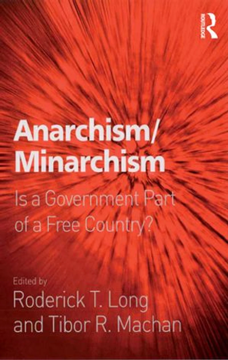 Anarchism/minarchism: Is A Government Part Of Free Country?