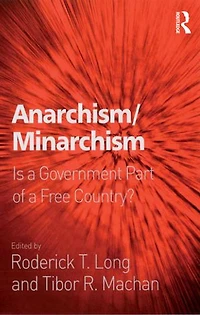 Anarchism/minarchism: Is A Government Part Of Free Country?