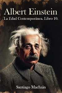 Albert Einstein: La Edad Contemporánea, #10