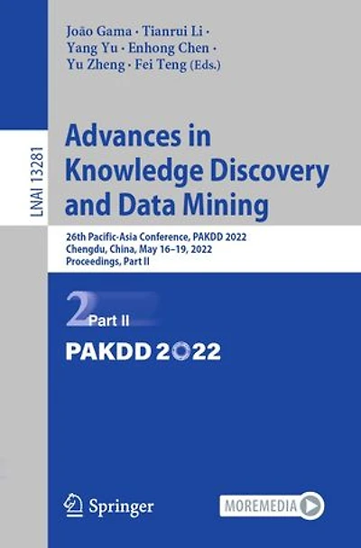 Advances Knowledge Discovery and Data Mining: 26th Pacific-Asia Conference, PAKDD 2022, Chengdu, China, May 16-19, Proceedings, Part II