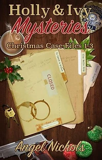 Holly & Ivy Mysteries: Christmas Case Files 1-3