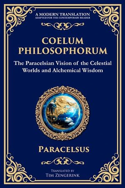 Coelum Philosophorum: The Secrets of Alchemy, Nature, and Spiritual Wisdom