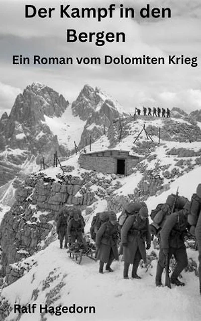 Der Kampf in den Bergen: Ein Roman vom Dolomiten Krieg