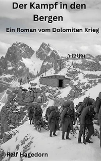 Der Kampf in den Bergen: Ein Roman vom Dolomiten Krieg