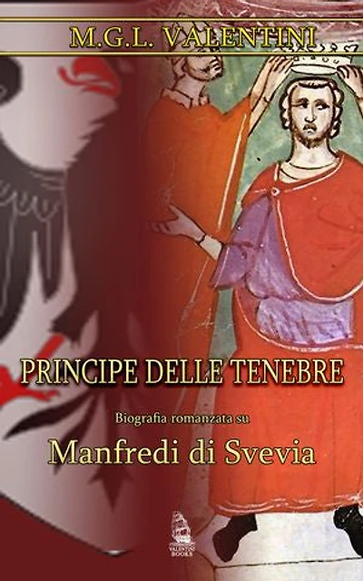 Principe delle tenebre: Biografia romanzata su Manfredi di Svevia
