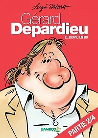 Gérard Depardieu – chapitre 2: Le biopic en BD