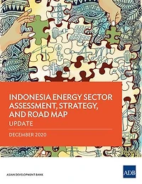 Indonesia Energy Sector Assessment, Strategy, and Road Map: Update