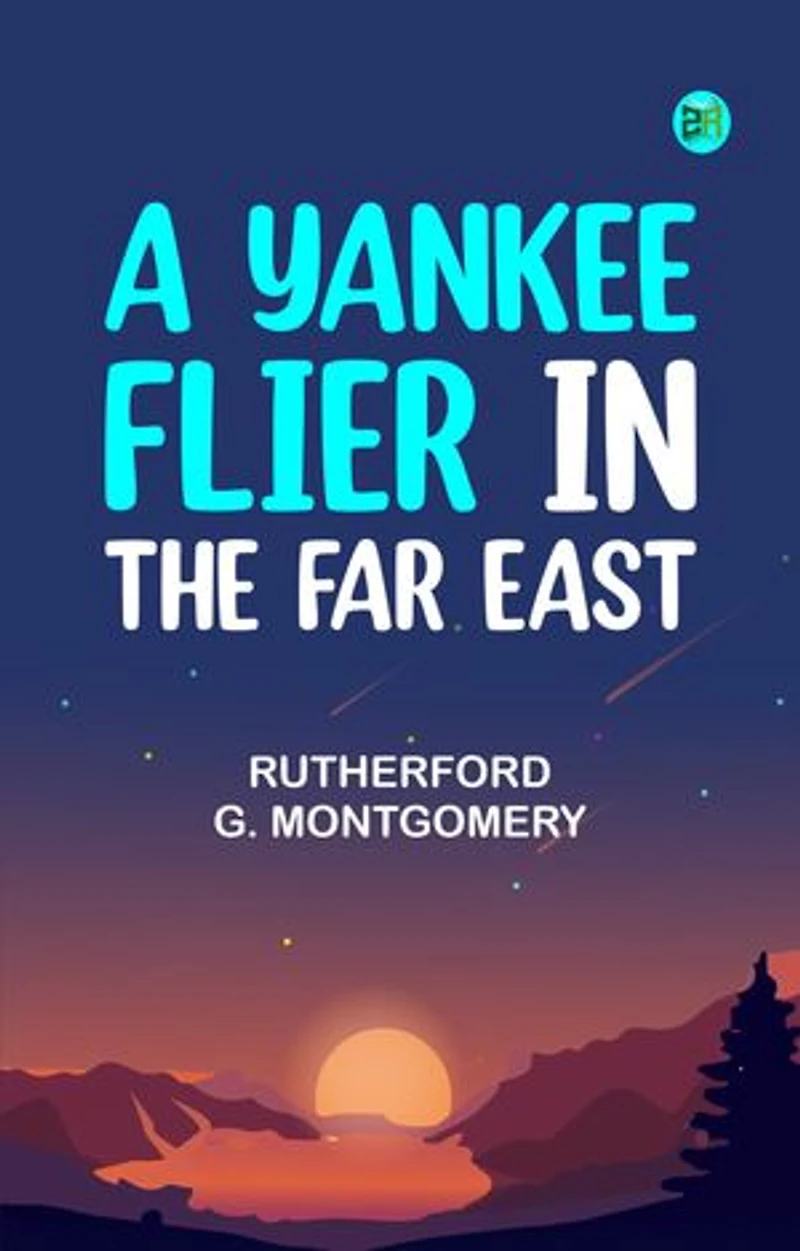 A Yankee Flier in the Far East