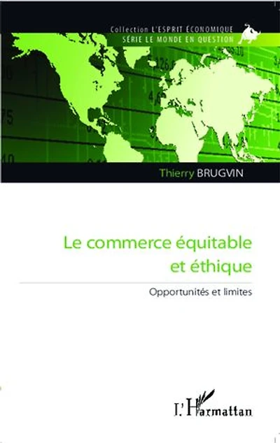 Commerce équitable et éthique: Opportunités et limites
