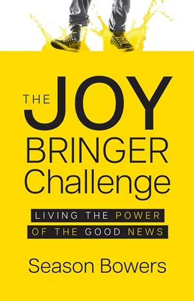 The Joy Bringer Challenge: Living the Power of the Good News