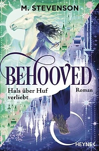 Behooved – Hals über Huf verliebt: Mit farbig gestaltetem Buchschnitt – nur in limitierter Erstauflage der gedruckten Ausgabe. Roman