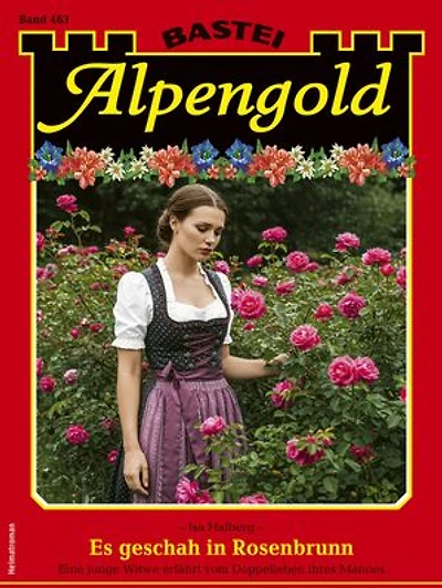 Alpengold 463: Es geschah in Rosenbrunn