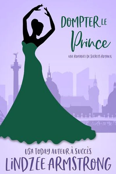 Dompter le Prince: une romance royale entre ennemis et amoureux
