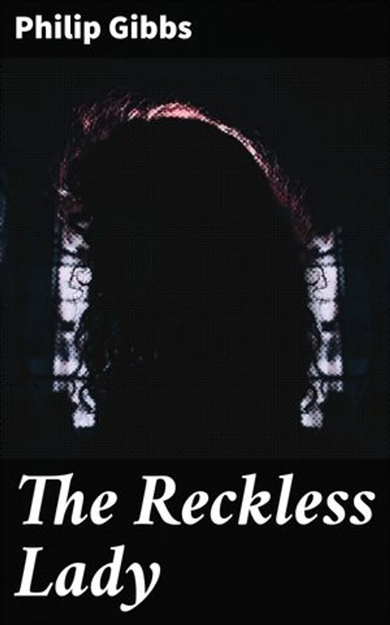 The Reckless Lady: A tale of passion, power, and societal struggle in early 20th century England