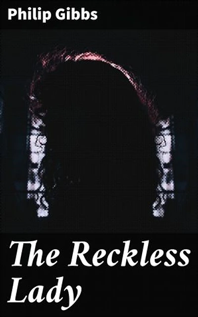 The Reckless Lady: A tale of passion, power, and societal struggle in early 20th century England