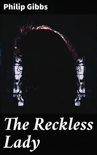 The Reckless Lady: A tale of passion, power, and societal struggle in early 20th century England