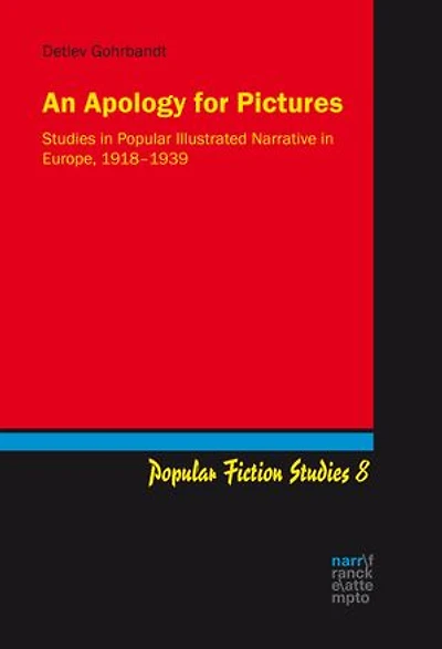 An Apology for Pictures: Studies in Popular Illustrated Narrative in Europe, 1918–1939