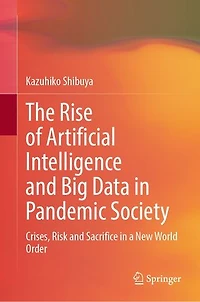 The Rise of Artificial Intelligence and Big Data Pandemic Society: Crises, Risk Sacrifice a New World Order