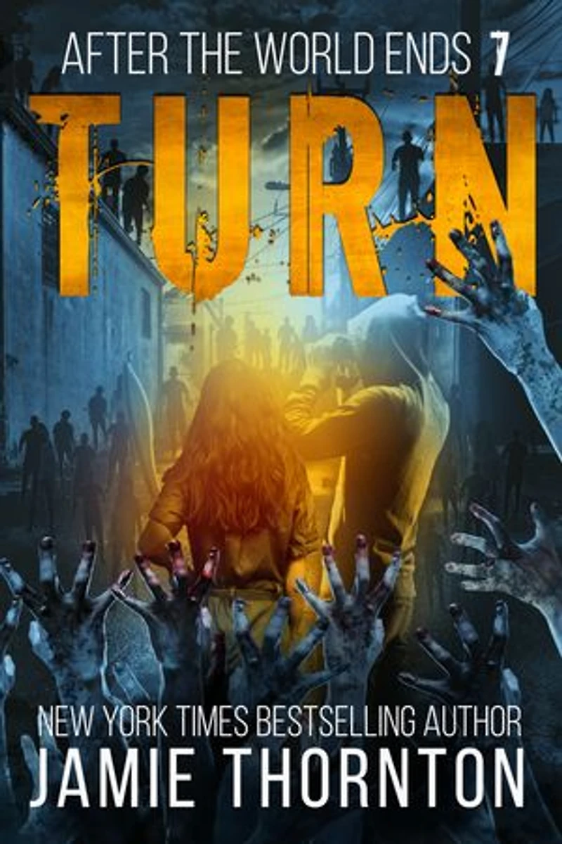 After The World Ends: Turn (Book 7): A Zombies Are Human novel